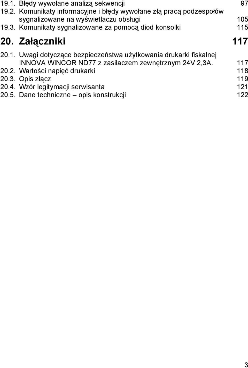 Komunikaty sygnalizowane za pomocą diod konsolki 11