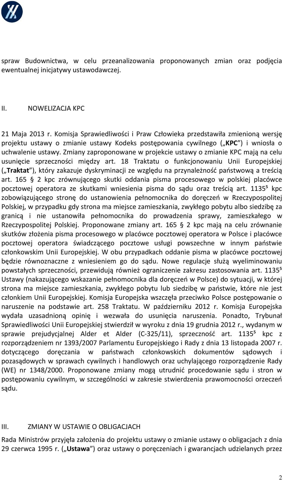 Zmiany zaproponowane w projekcie ustawy o zmianie KPC mają na celu usunięcie sprzeczności między art.
