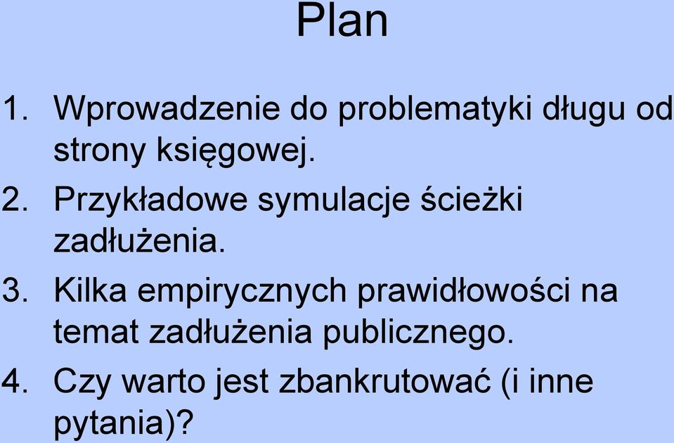 2. Przykładowe symulacje ścieżki zadłużenia. 3.