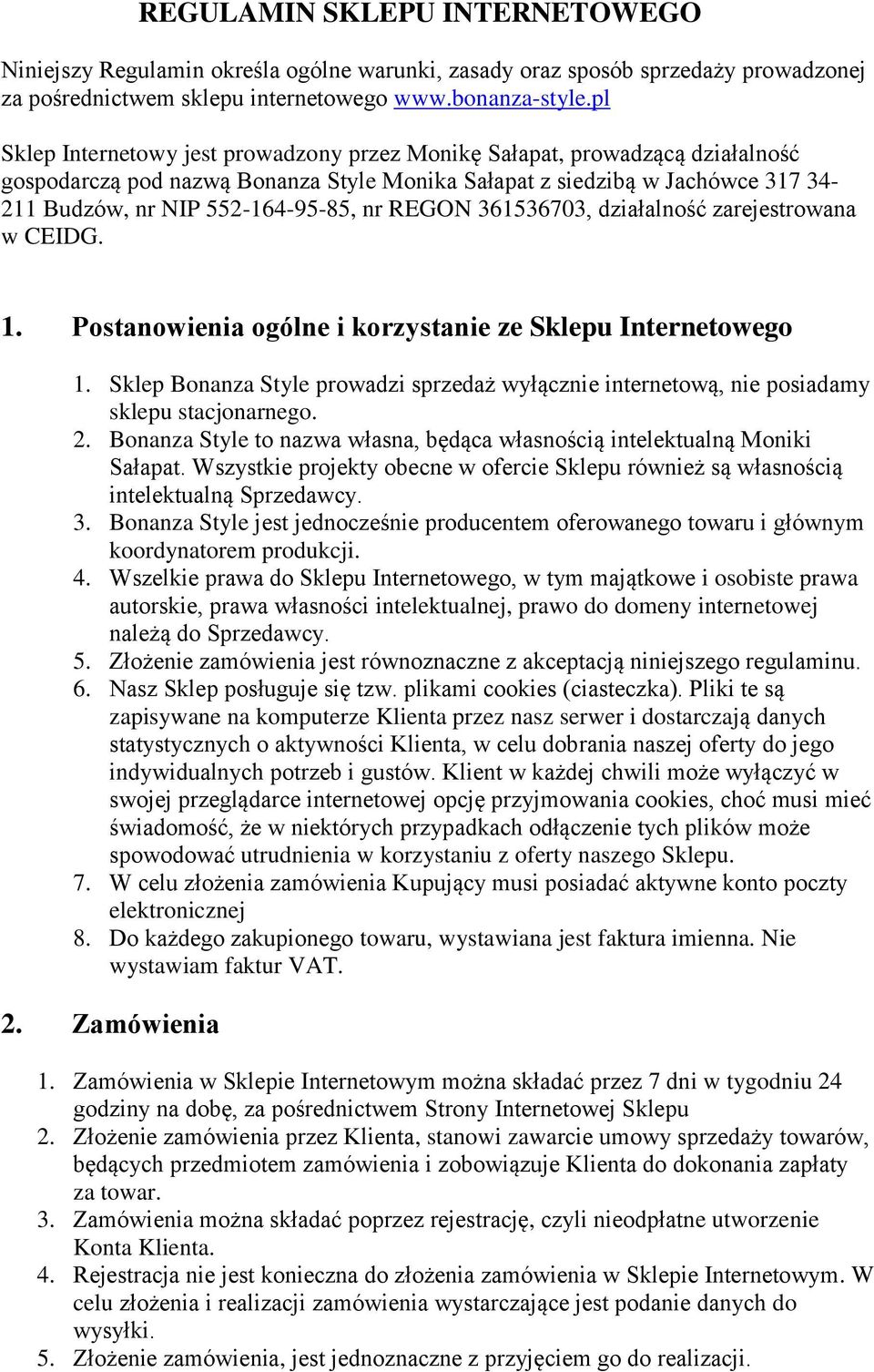 REGON 361536703, działalność zarejestrowana w CEIDG. 1. Postanowienia ogólne i korzystanie ze Sklepu Internetowego 1.
