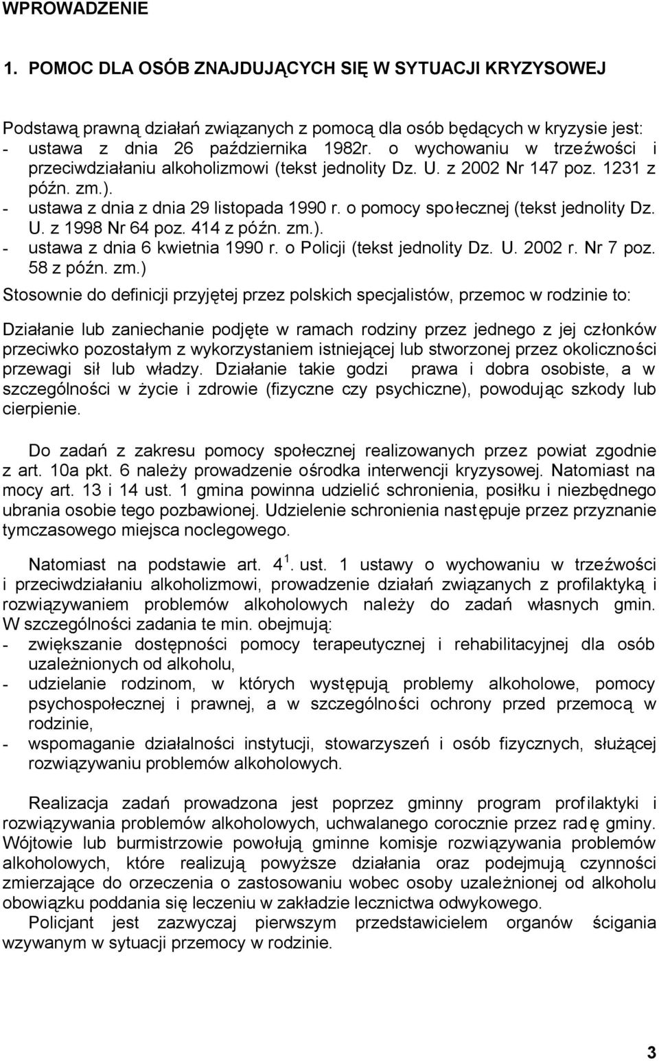 o pomocy społecznej (tekst jednolity Dz. U. z 1998 Nr 64 poz. 414 z późn. zm.