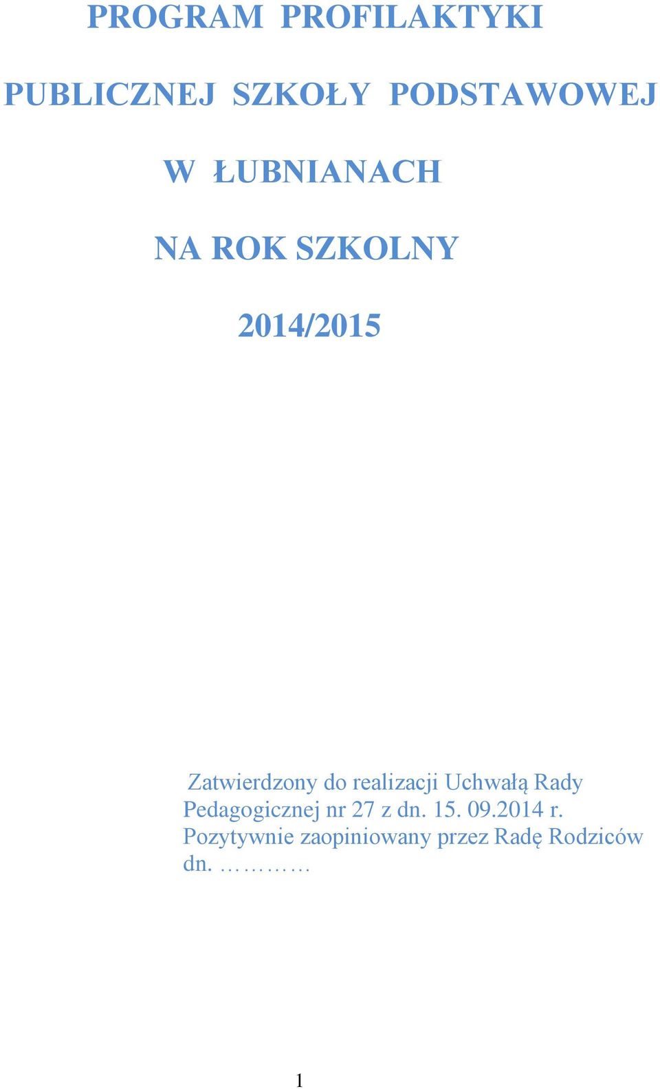 realizacji Uchwałą Rady Pedagogicznej nr 27 z dn. 15.