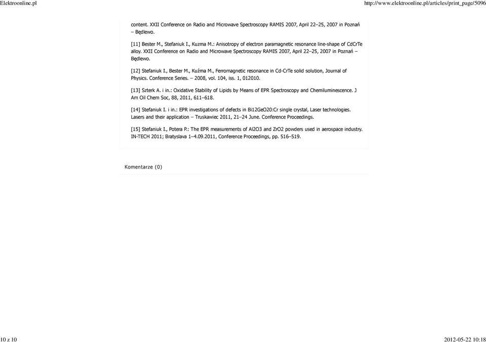 , Bester M., Kuźma M., Ferromagnetic resonance in Cd-CrTe solid solution, Journal of Physics. Conference Series. 2008, vol. 104, iss. 1, 012010. [13] Szterk A. i in.