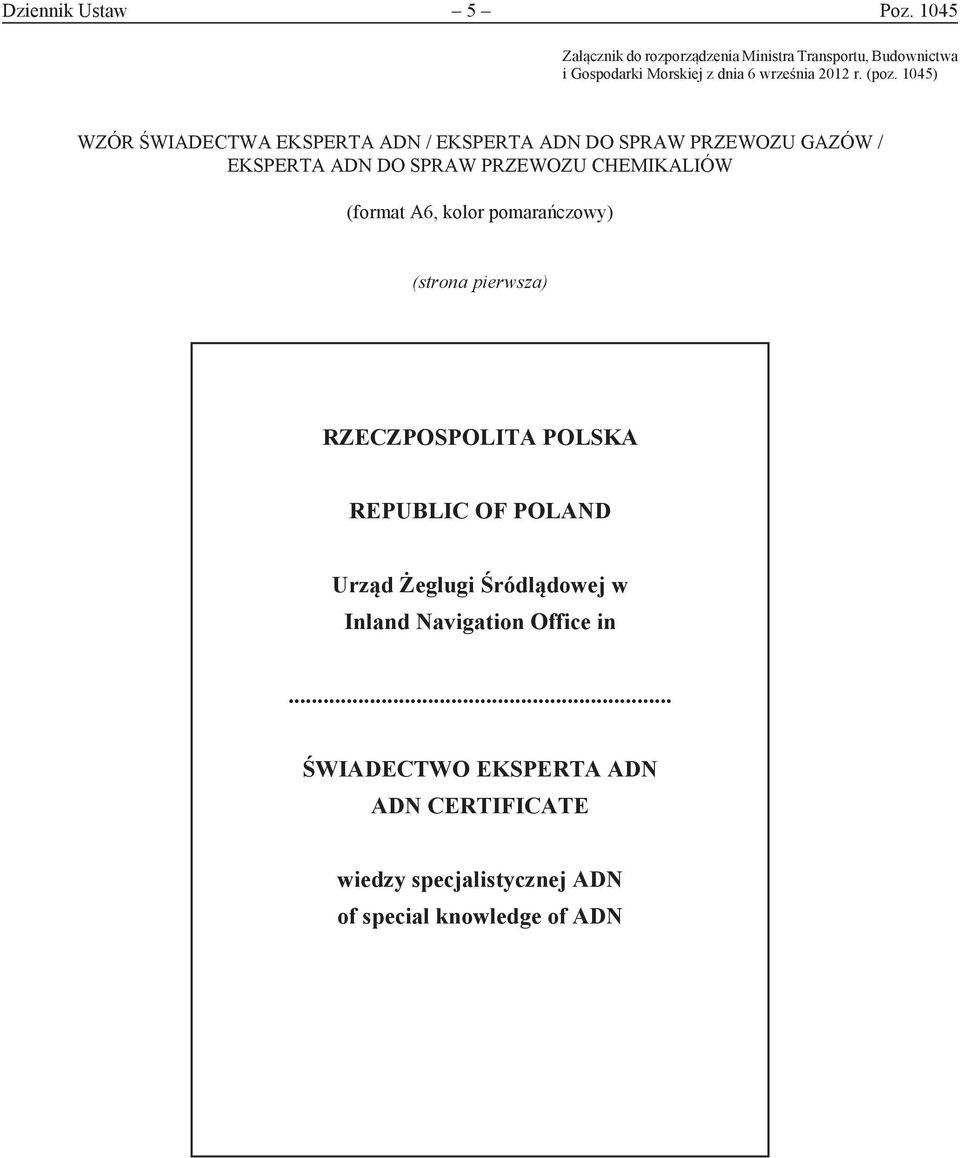 1045) WZÓR ŚWIADECTWA EKSPERTA ADN / EKSPERTA ADN DO SPRAW PRZEWOZU GAZÓW / EKSPERTA ADN DO SPRAW PRZEWOZU CHEMIKALIÓW (format