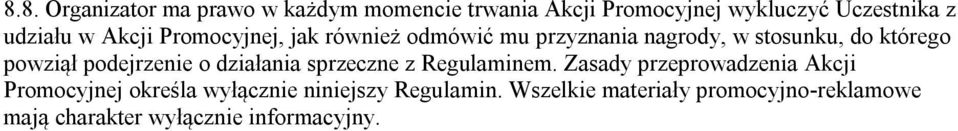 podejrzenie o działania sprzeczne z Regulaminem.