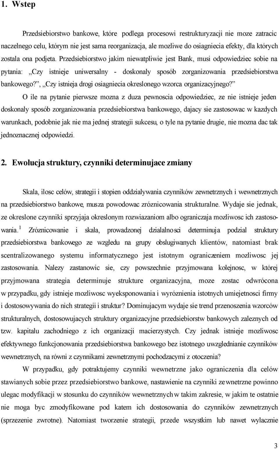 , Czy istnieja drogi osiagniecia okreslonego wzorca organizacyjnego?