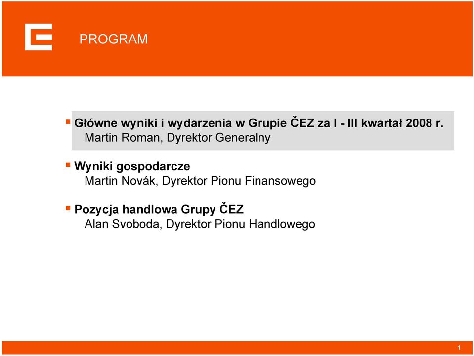 Martin Roman, Dyrektor Generalny Wyniki gospodarcze Martin