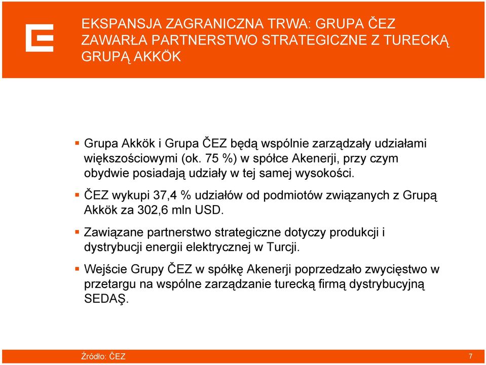 ČEZ wykupi 37,4 % udziałów od podmiotów związanych z Grupą Akkök za 32,6 mln USD.