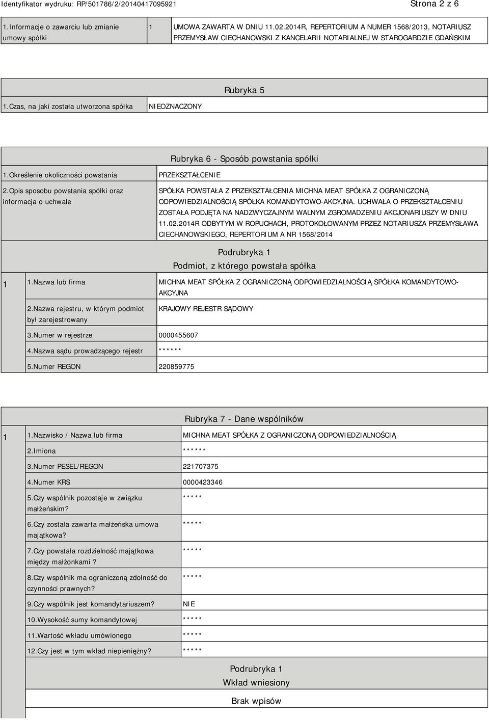 Czas, na jaki została utworzona spółka OZNACZONY Rubryka 6 - Sposób powstania spółki 1.Określenie okoliczności powstania 2.