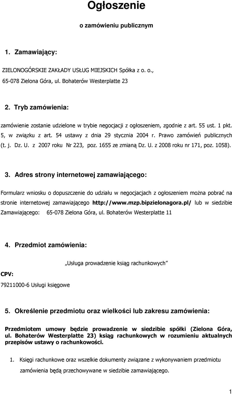 j. Dz. U. z 2007 roku Nr 223, poz. 1655 ze zmianą Dz. U. z 2008 roku nr 171, poz. 1058). 3.