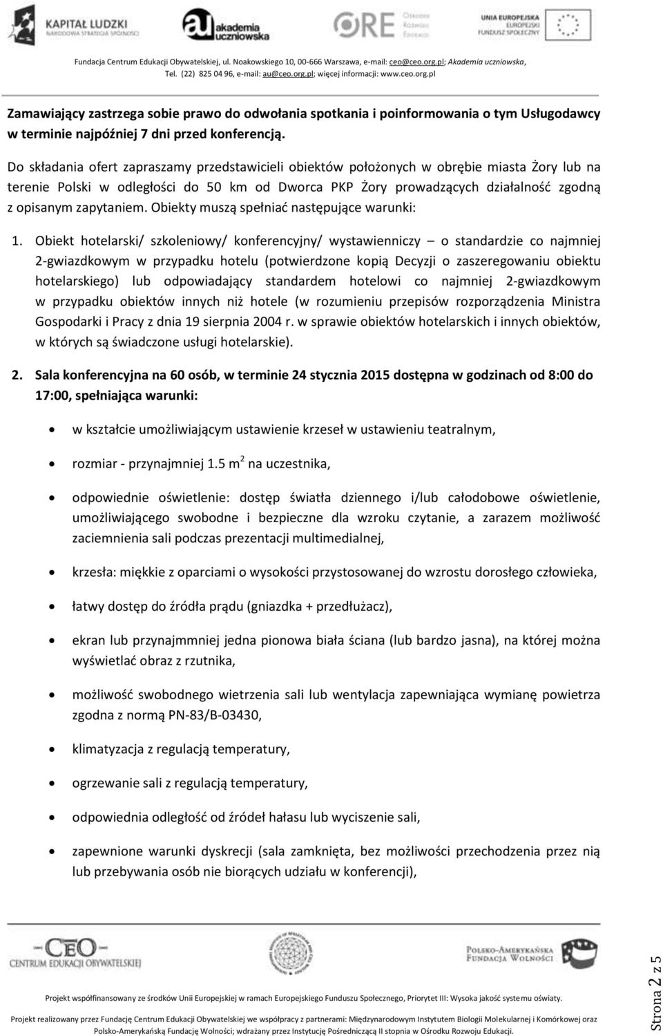 zapytaniem. Obiekty muszą spełniać następujące warunki: 1.