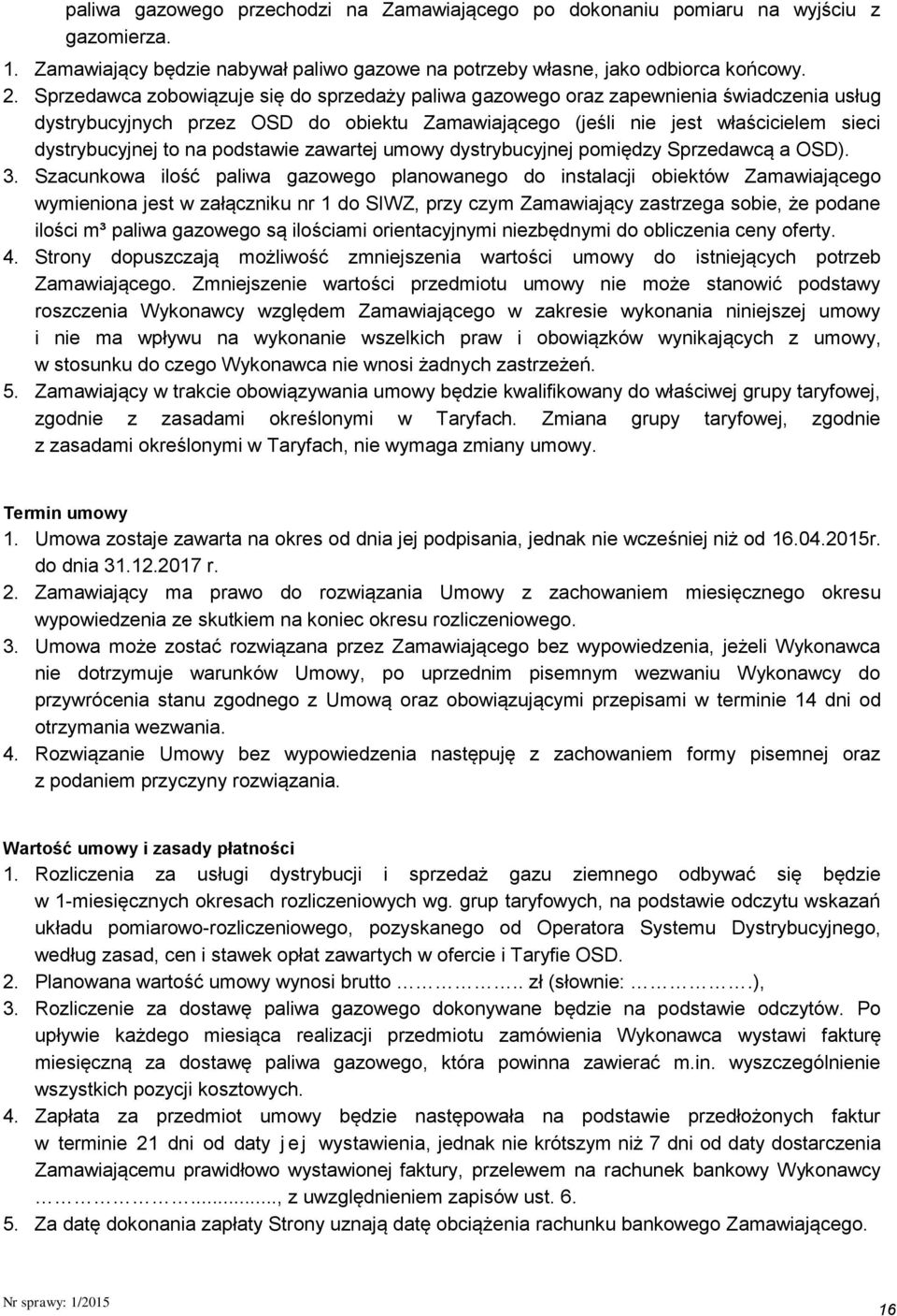podstawie zawartej umowy dystrybucyjnej pomiędzy Sprzedawcą a OSD). 3.
