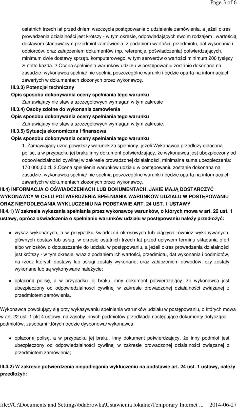 referencje, poświadczenia) potwierdzających, minimum dwie dostawy sprzętu komputerowego, w tym serwerów o wartości minimum 20