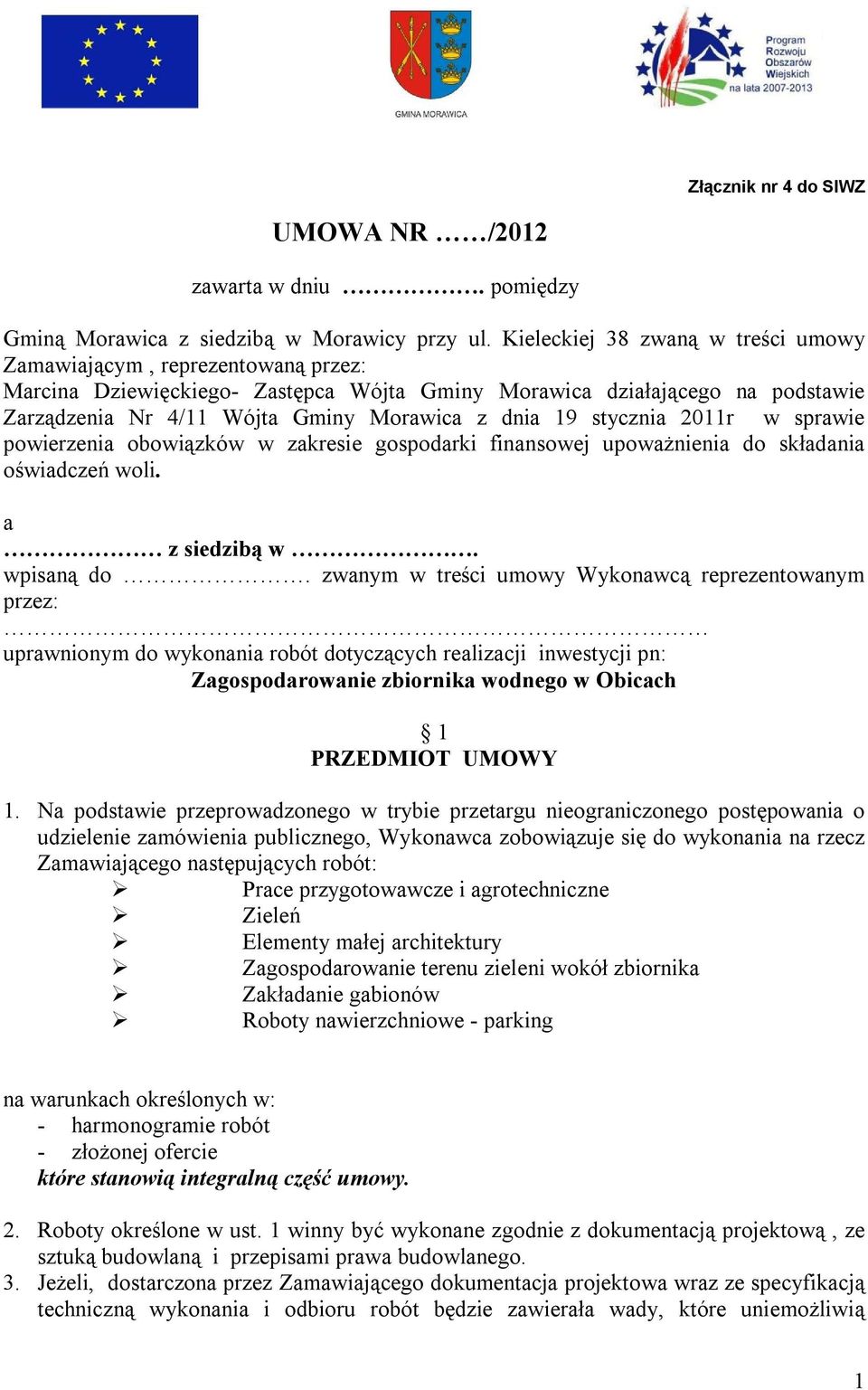 19 stycznia 2011r w sprawie powierzenia obowiązków w zakresie gospodarki finansowej upoważnienia do składania oświadczeń woli. a z siedzibą w. wpisaną do.