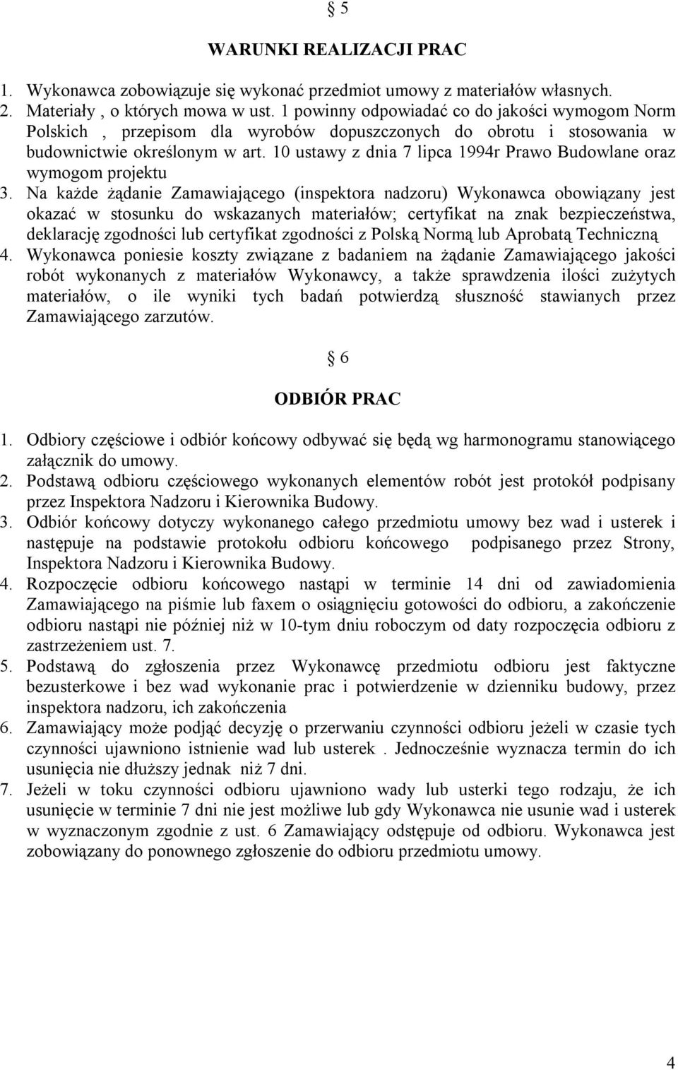 10 ustawy z dnia 7 lipca 1994r Prawo Budowlane oraz wymogom projektu 3.