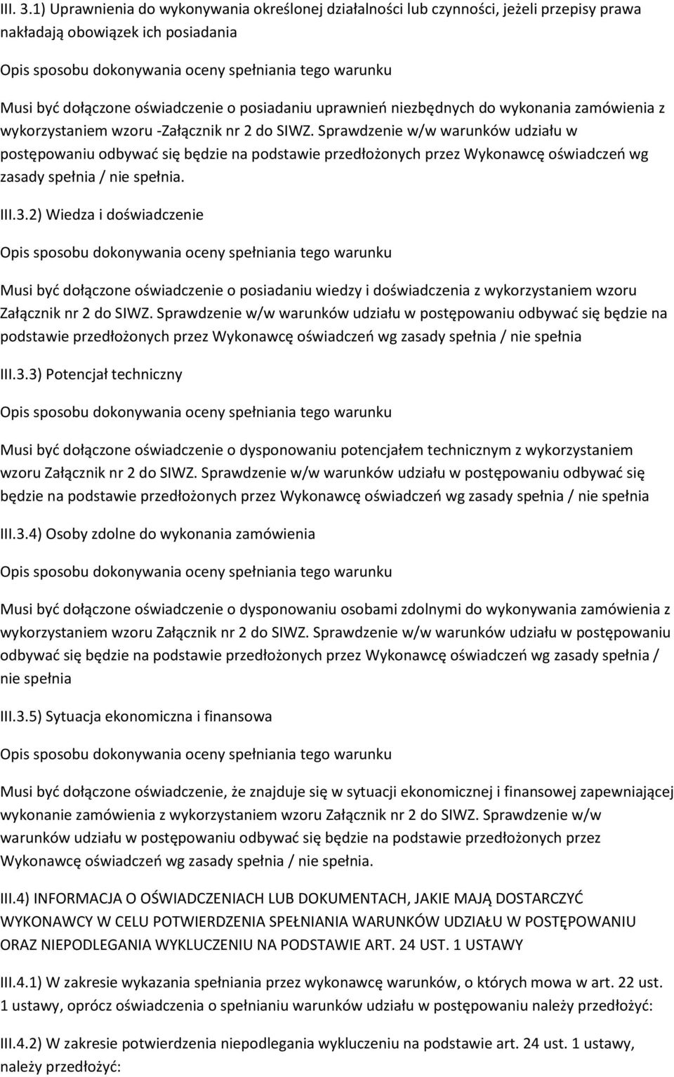 wykonania zamówienia z wykorzystaniem wzoru -Załącznik nr 2 do SIWZ.