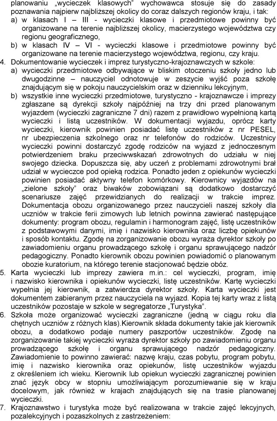 terenie macierzystego województwa, regionu, czy kraju. 4.