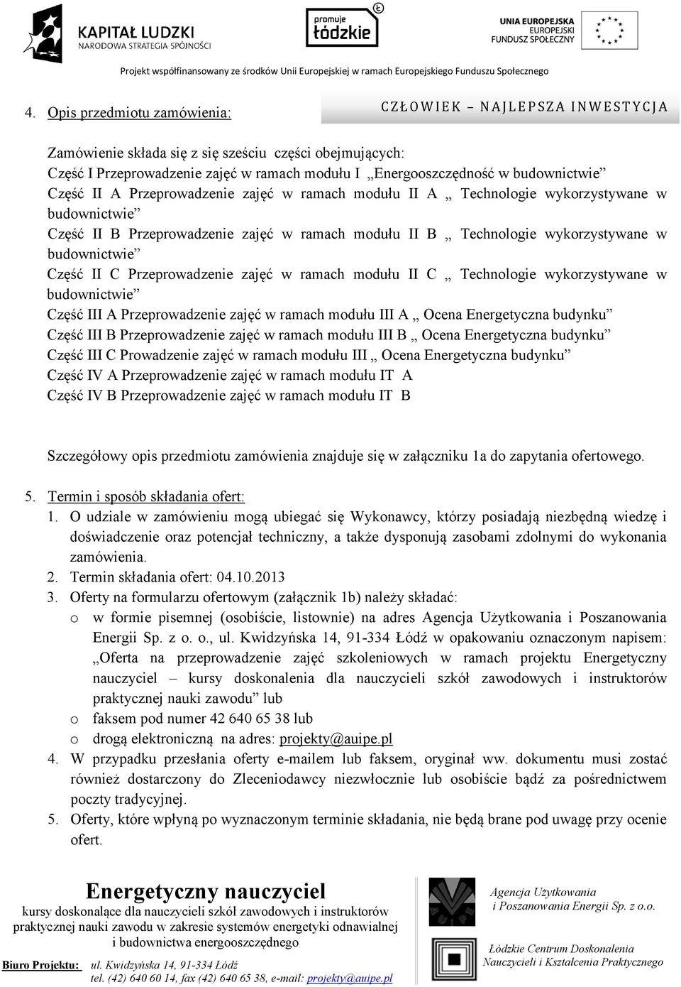 wykorzystywane w budownictwie Część II C Przeprowadzenie zajęć w ramach modułu II C Technologie wykorzystywane w budownictwie Część III A Przeprowadzenie zajęć w ramach modułu III A Ocena