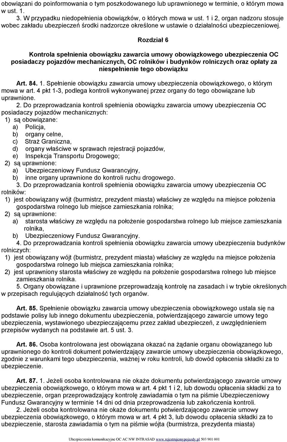 Rozdział 6 Kontrola spełnienia obowiązku zawarcia umowy obowiązkowego ubezpieczenia OC posiadaczy pojazdów mechanicznych, OC rolników i budynków rolniczych oraz opłaty za niespełnienie tego obowiązku