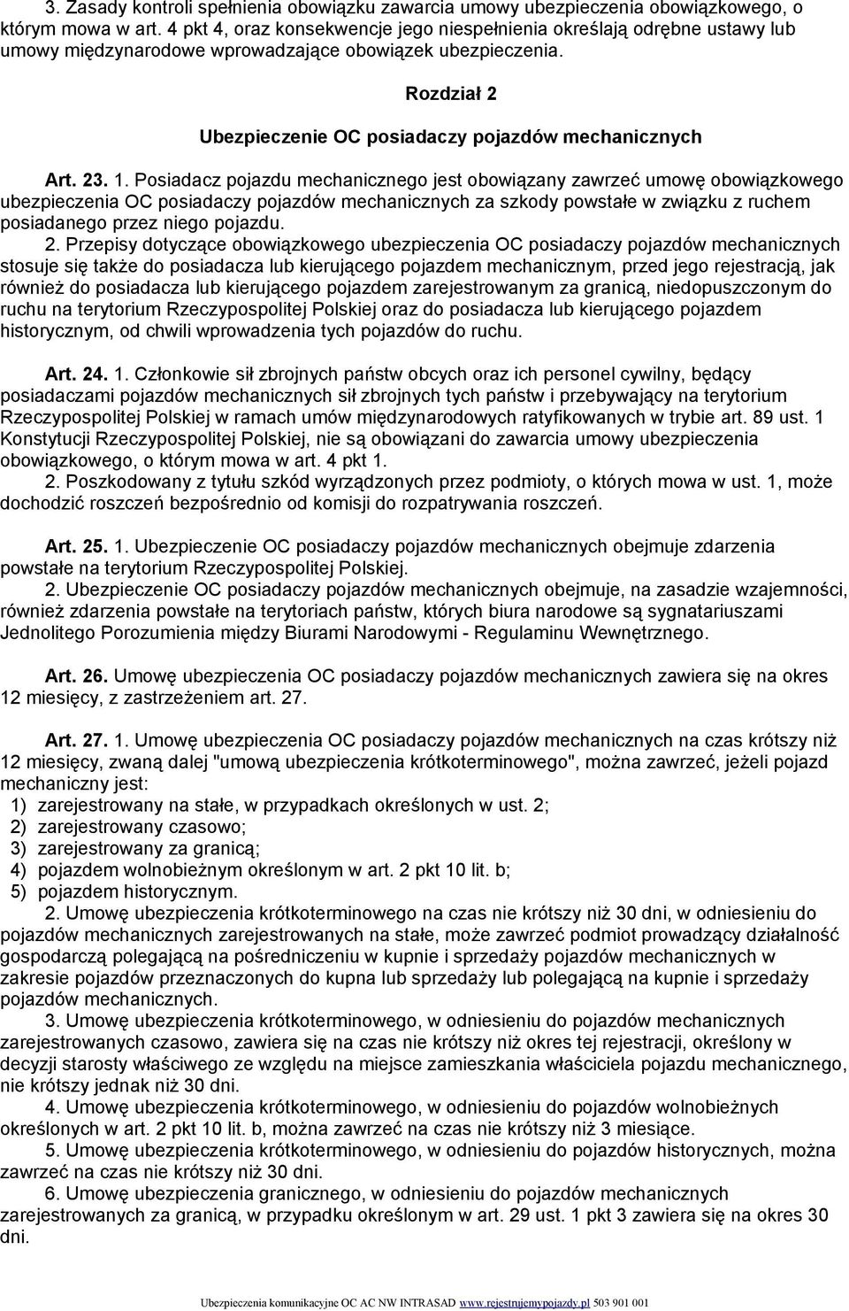 Rozdział 2 Ubezpieczenie OC posiadaczy pojazdów mechanicznych Art. 23. 1.