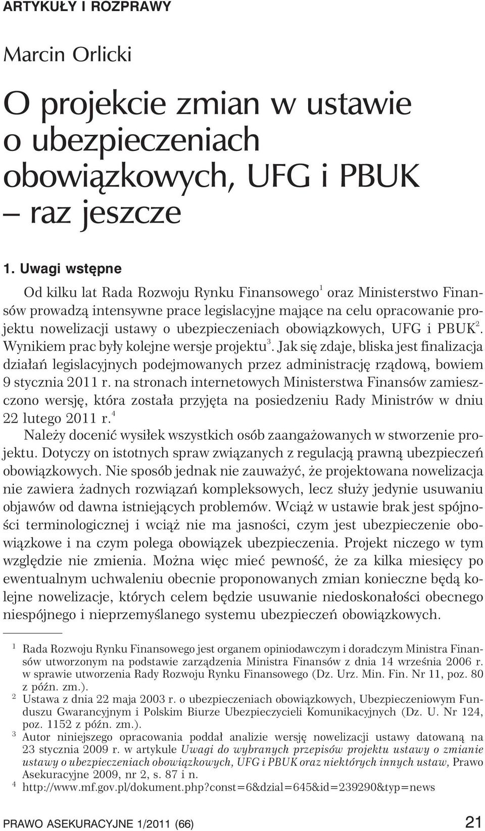 obowi¹zkowych, UFG i PBUK 2. Wynikiem prac by³y kolejne wersje projektu 3.