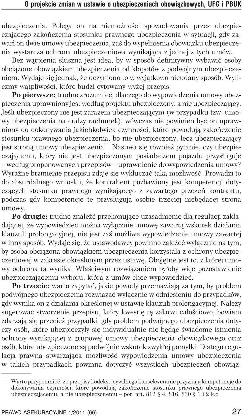 wystarcza ochrona ubezpieczeniowa wynikaj¹ca z jednej z tych umów.