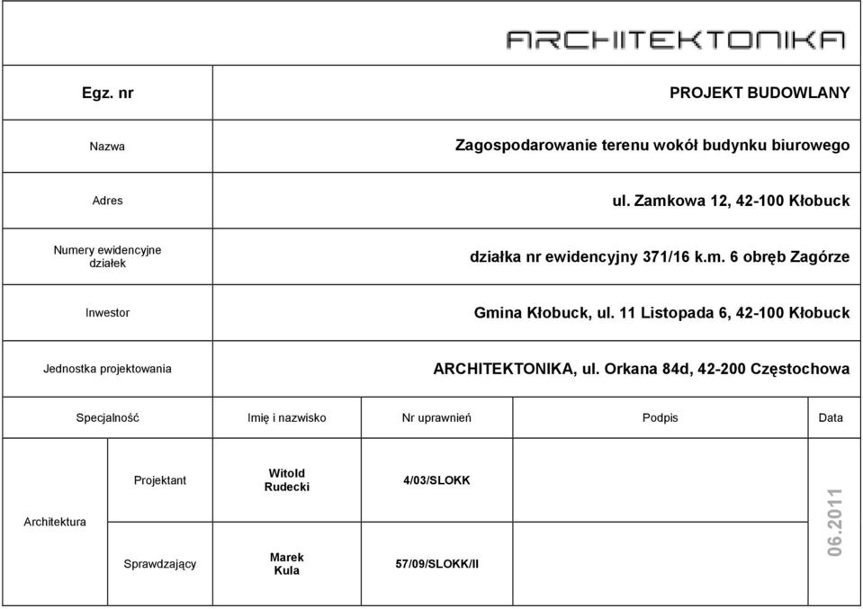 11 Listopada 6, 42-100 Kłobuck Jednostka projektowania ARCHITEKTONIKA, ul.