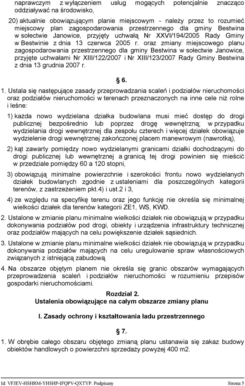 oraz zmiany miejscowego planu zagospodarowania przestrzennego dla gminy Bestwina w sołectwie Janowice, przyjęte uchwałami Nr XIII/122/2007 i Nr XIII/123/2007 Rady Gminy Bestwina z dnia 13 grudnia