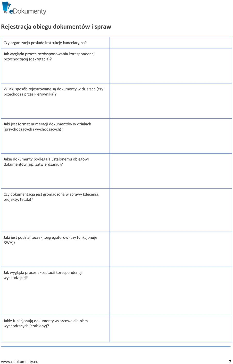 Jakie dokumenty podlegają ustalonemu obiegowi dokumentów (np. zatwierdzaniu)? Czy dokumentacja jest gromadzona w sprawy (zlecenia, projekty, teczki)?