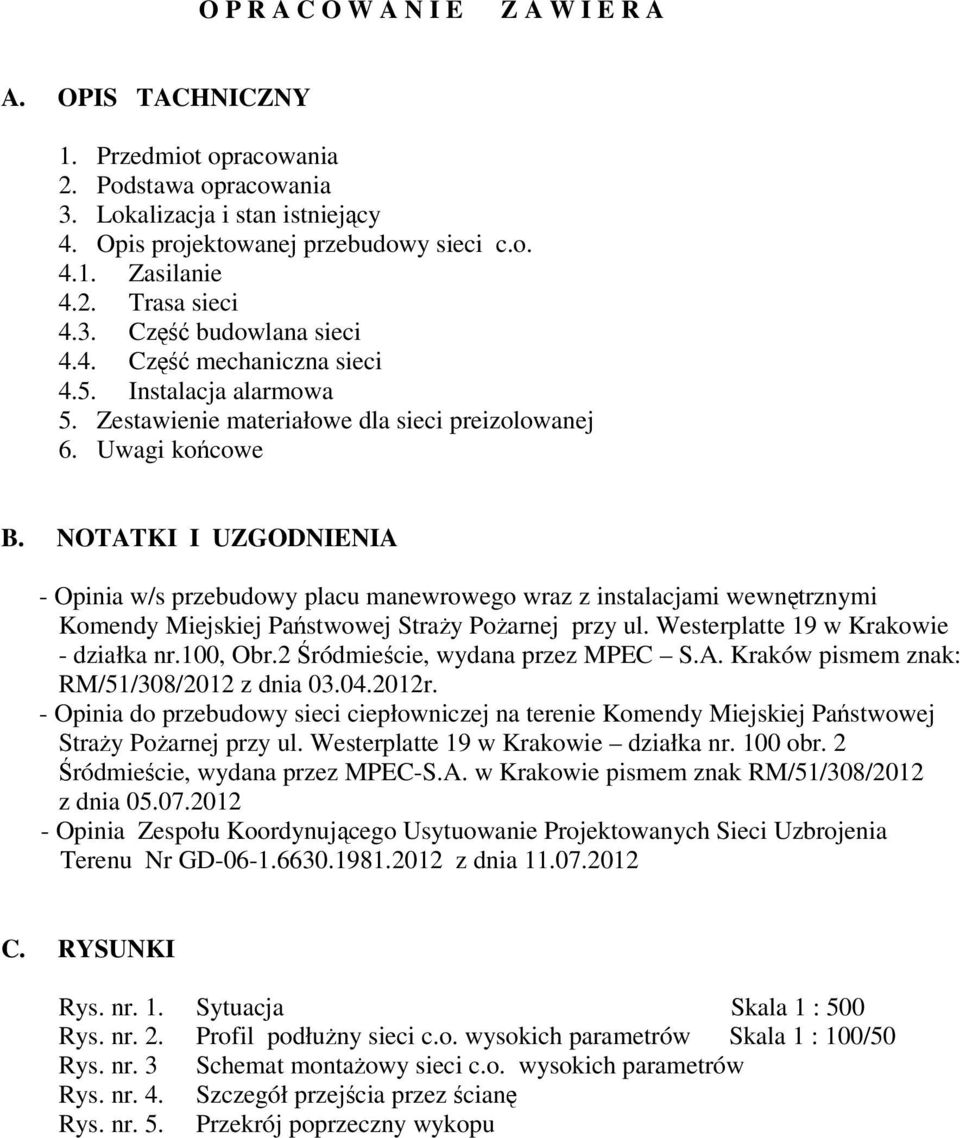 NOTATKI I UZGODNIENIA - Opinia w/s przebudowy placu manewrowego wraz z instalacjami wewnętrznymi Komendy Miejskiej Państwowej Straży Pożarnej przy ul. Westerplatte 19 w Krakowie - działka nr.100, Obr.