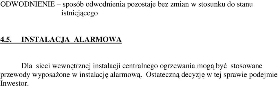 INSTALACJA ALARMOWA Dla sieci wewnętrznej instalacji centralnego