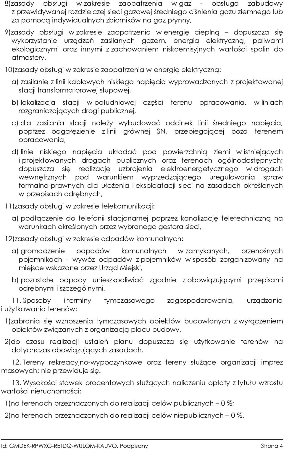 wartości spalin do atmosfery, 10)zasady obsługi w zakresie zaopatrzenia w energię elektryczną: a) zasilanie z linii kablowych niskiego napięcia wyprowadzonych z projektowanej stacji transformatorowej