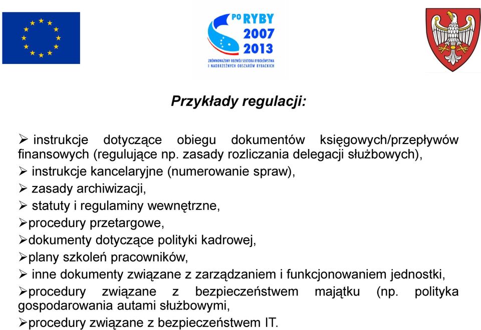 wewnętrzne, procedury przetargowe, dokumenty dotyczące polityki kadrowej, plany szkoleń pracowników, inne dokumenty związane z