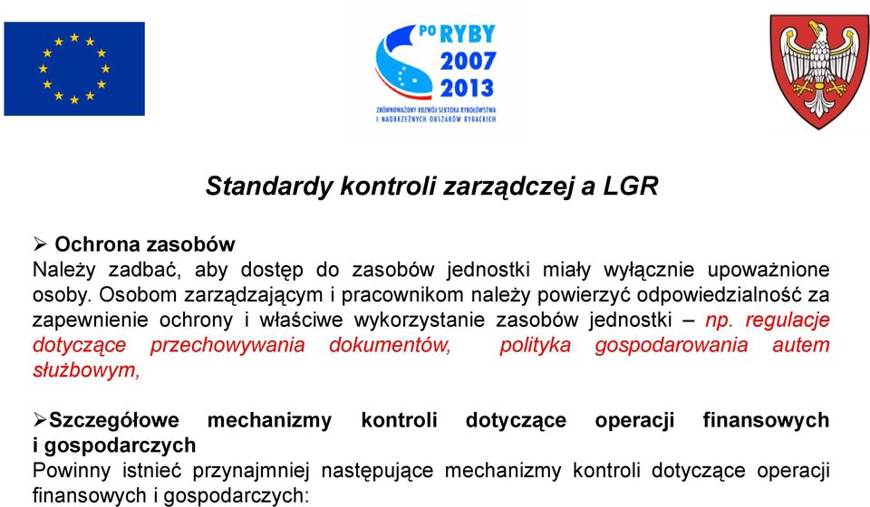 np. regulacje dotyczące przechowywania dokumentów, polityka gospodarowania autem służbowym, Szczegółowe mechanizmy kontroli dotyczące