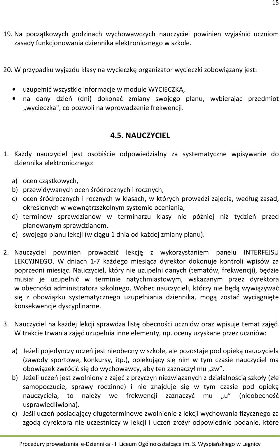 przedmiot wycieczka", co pozwoli na wprowadzenie frekwencji. 4.5. NAUCZYCIEL 1.