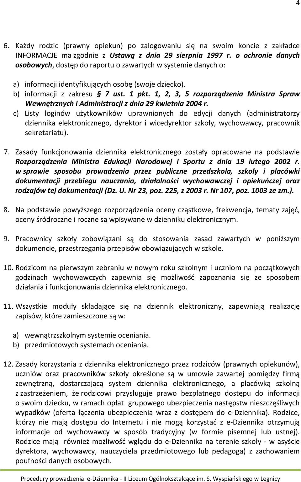 1, 2, 3, 5 rozporządzenia Ministra Spraw Wewnętrznych i Administracji z dnia 29 kwietnia 2004 r.
