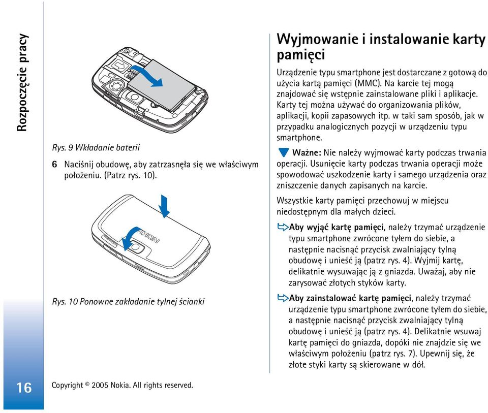 w taki sam sposób, jak w przypadku analogicznych pozycji w urz±dzeniu typu smartphone. Wa ne: Nie nale y wyjmowaæ karty podczas trwania operacji.
