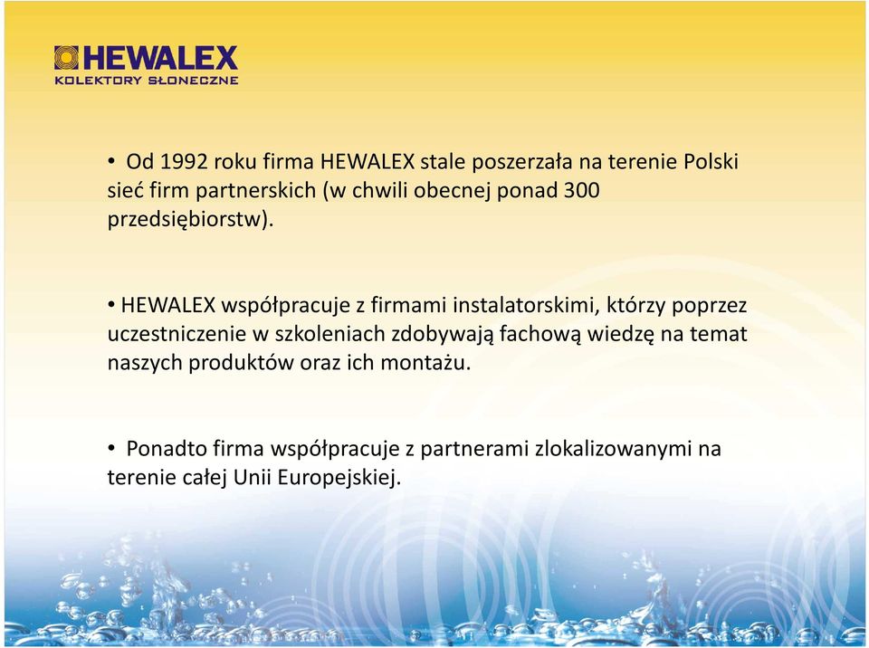 HEWALEX współpracuje z firmami instalatorskimi, którzy poprzez uczestniczenie w szkoleniach