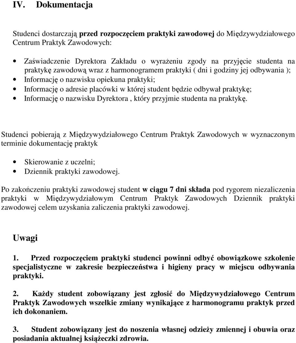 Informację o nazwisku Dyrektora, który przyjmie studenta na praktykę.