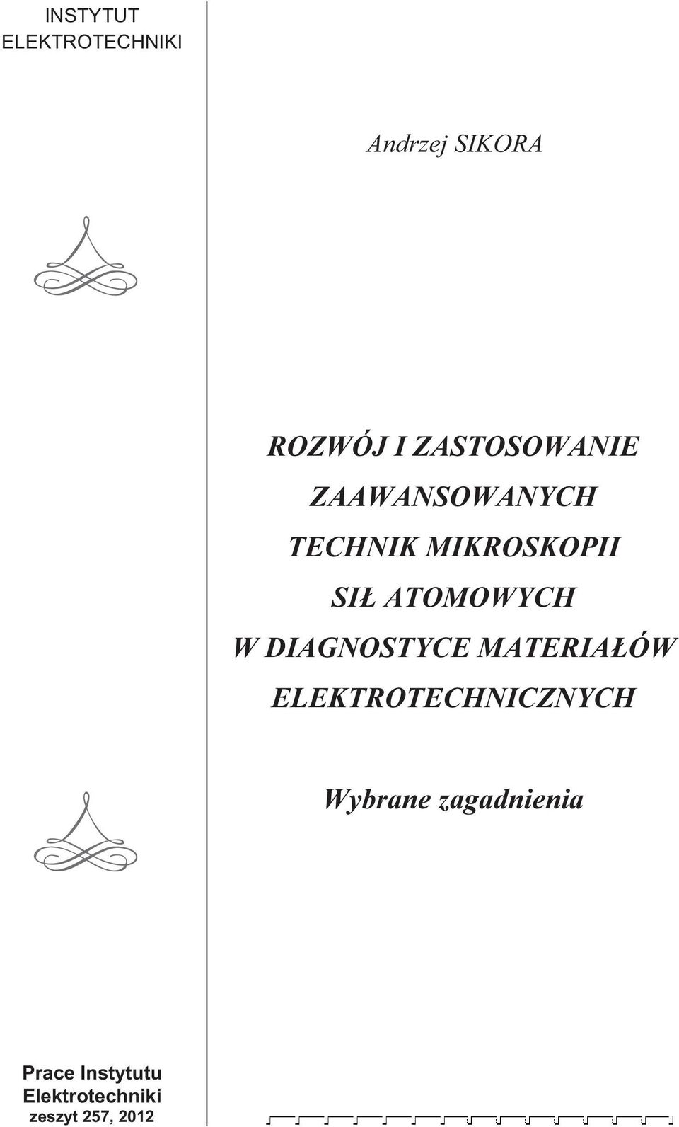 ATOMOWYCH W DIAGNOSTYCE MATERIA ÓW ELEKTROTECHNICZNYCH