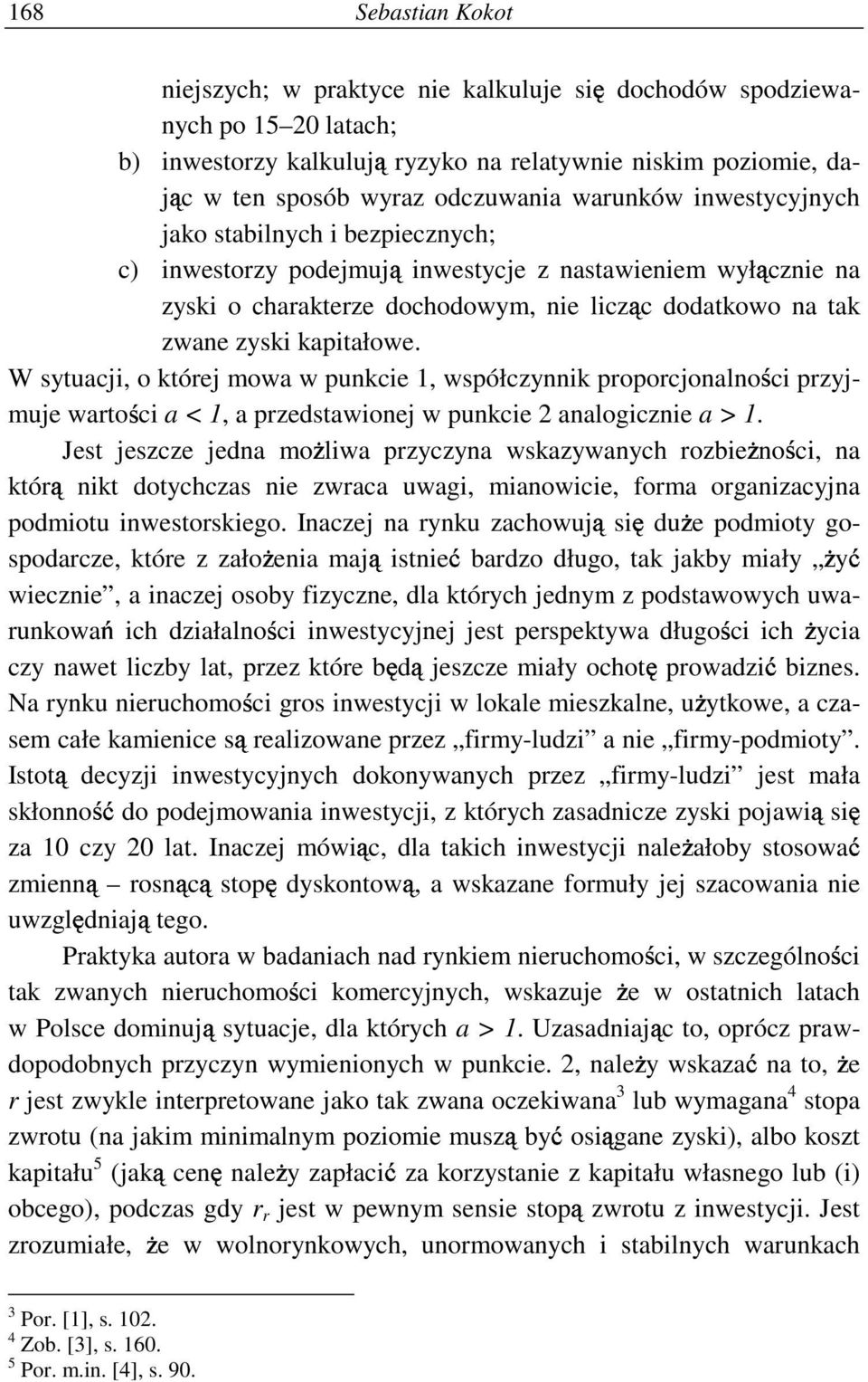 kapitałowe. W sytuacji, o której mowa w punkcie 1, współczynnik proporcjonalno ci przyjmuje warto ci a < 1, a przedstawionej w punkcie 2 analogicznie a > 1.