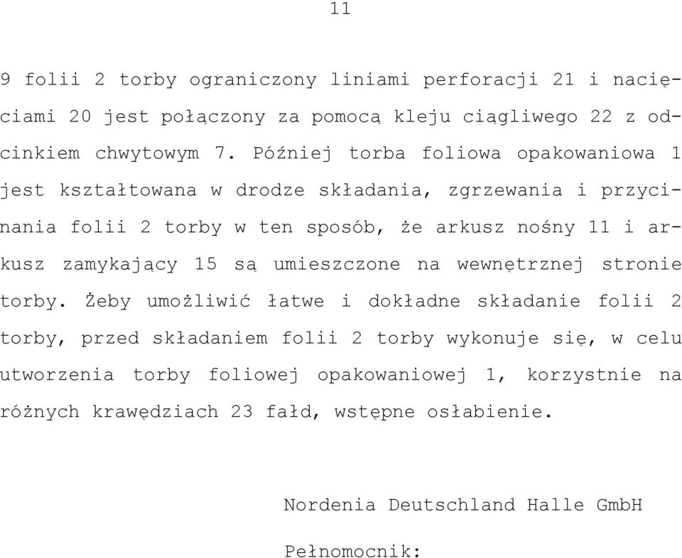 arkusz zamykający 15 są umieszczone na wewnętrznej stronie torby.