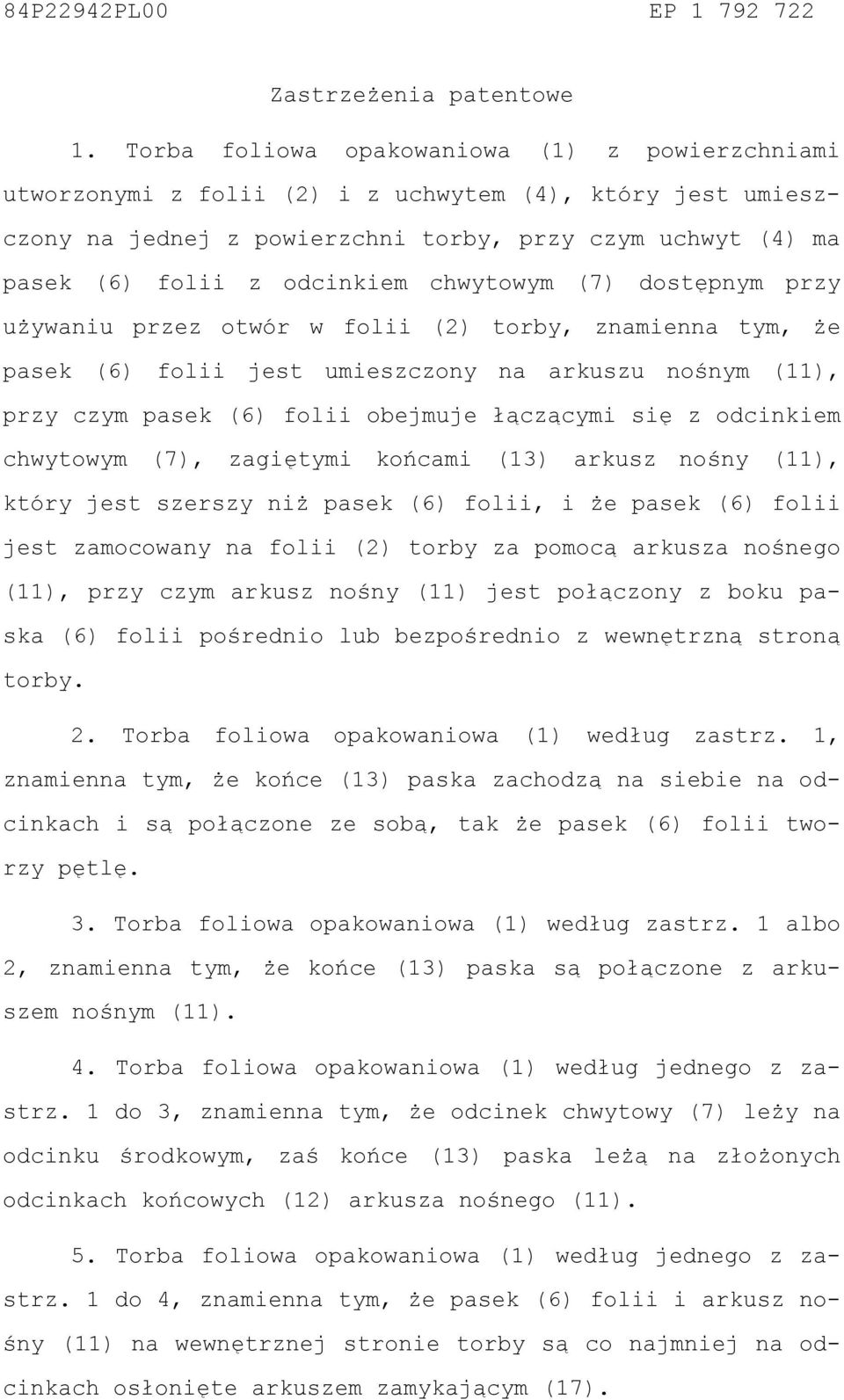 chwytowym (7) dostępnym przy używaniu przez otwór w folii (2) torby, znamienna tym, że pasek (6) folii jest umieszczony na arkuszu nośnym (11), przy czym pasek (6) folii obejmuje łączącymi się z