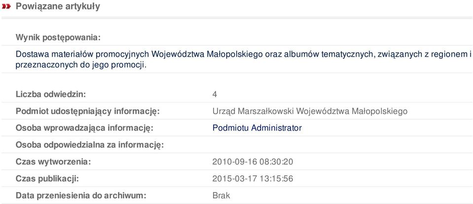 Liczba odwiedzin: 4 Podmiot udostępniający informację: Osoba wprowadzająca informację: Urząd Marszałkowski Województwa
