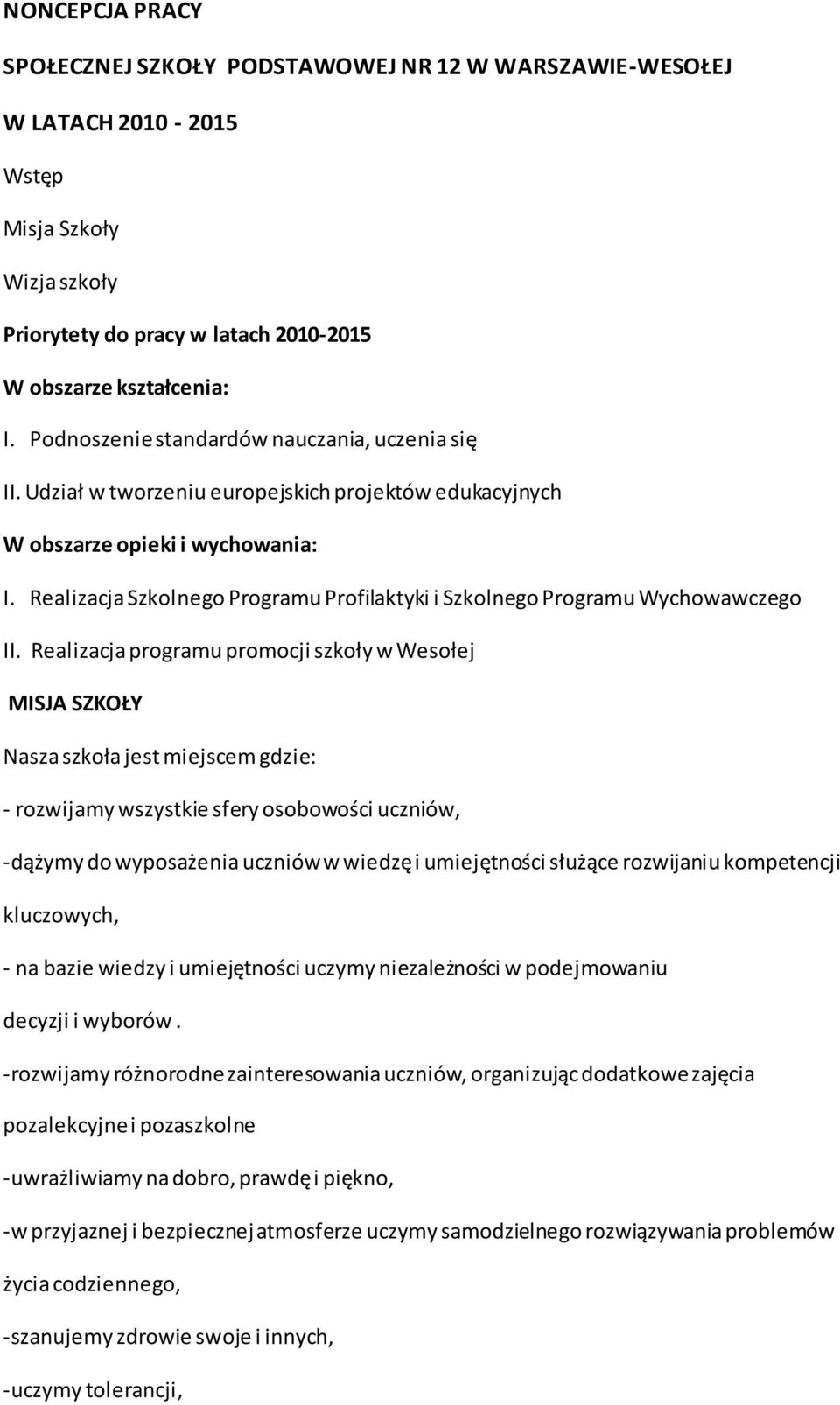 Realizacja Szkolnego Programu Profilaktyki i Szkolnego Programu Wychowawczego II.