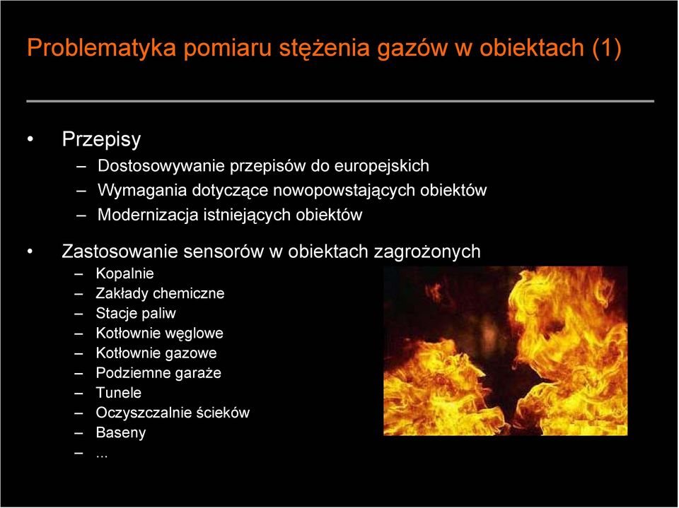 obiektów Zastosowanie sensorów w obiektach zagrożonych Kopalnie Zakłady chemiczne Stacje