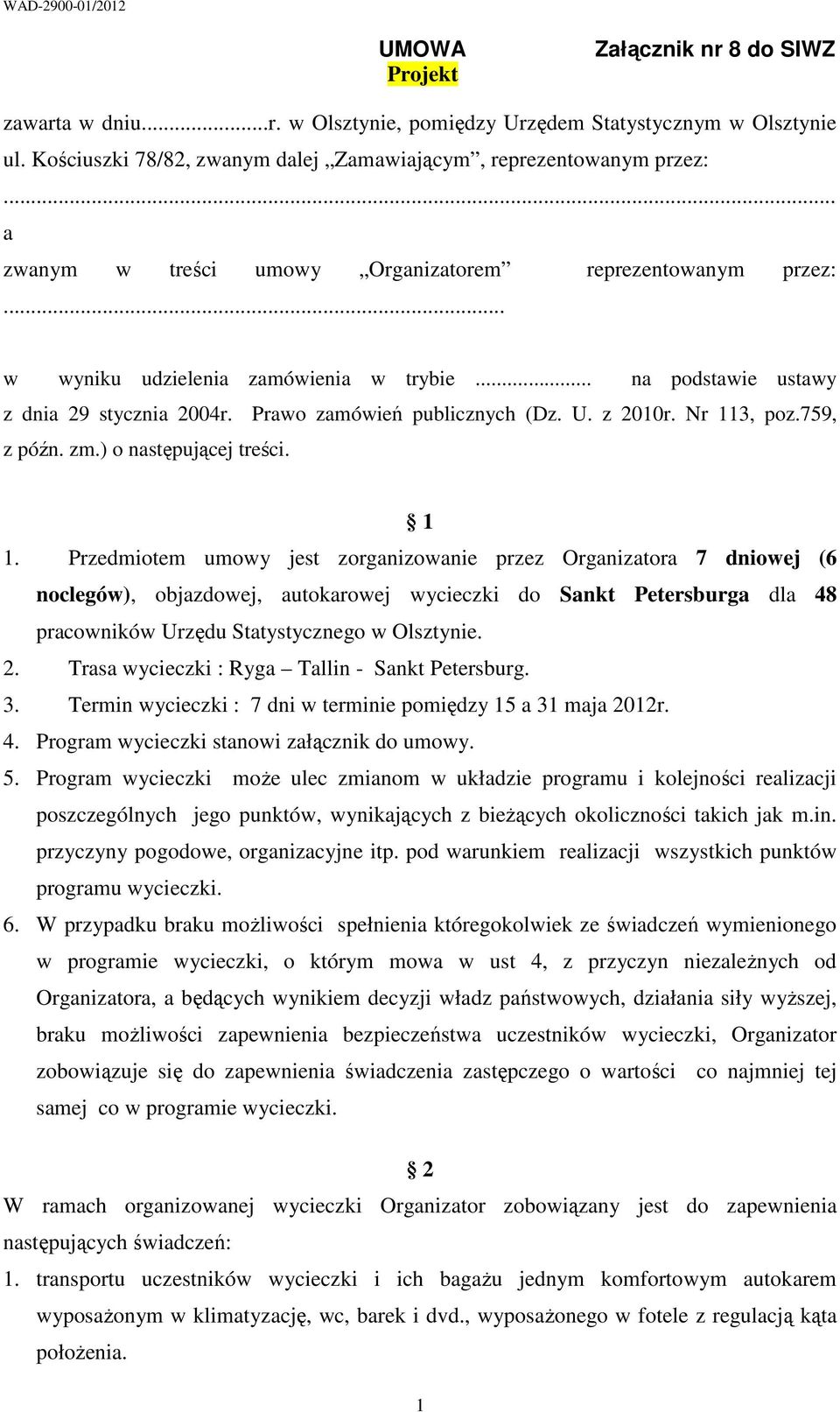 Nr 113, poz.759, z późn. zm.) o następującej treści. 1 1.