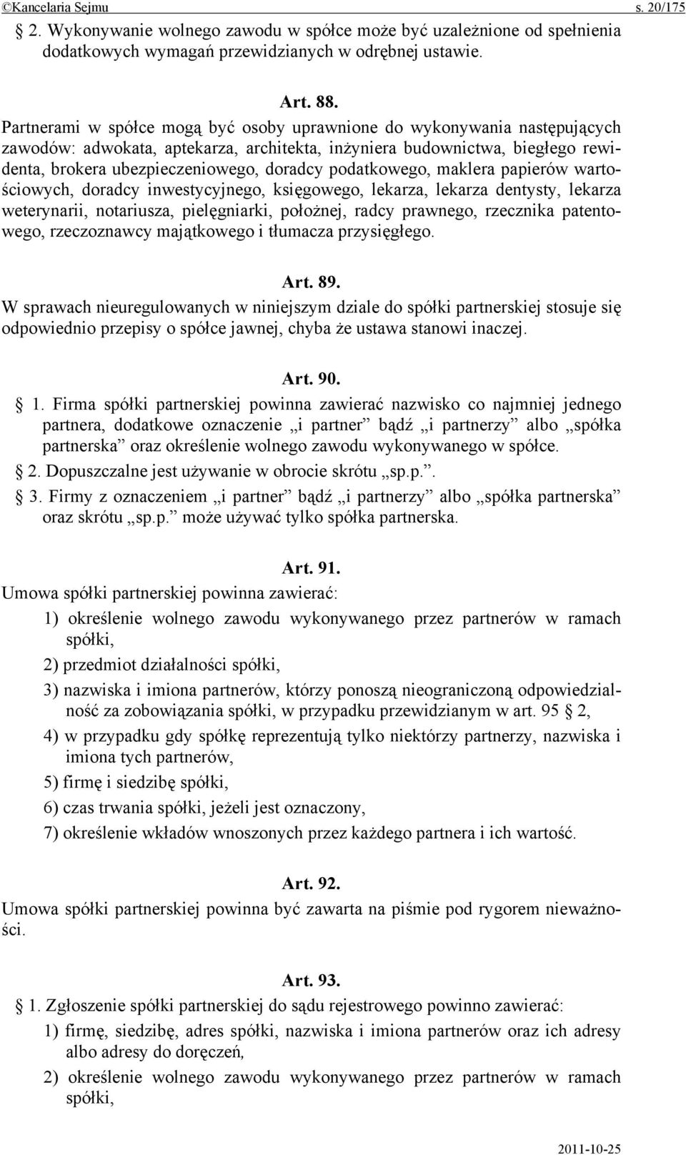 podatkowego, maklera papierów wartościowych, doradcy inwestycyjnego, księgowego, lekarza, lekarza dentysty, lekarza weterynarii, notariusza, pielęgniarki, położnej, radcy prawnego, rzecznika