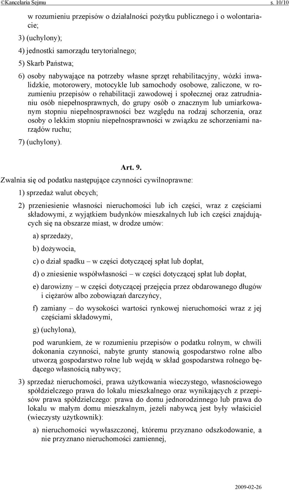 sprzęt rehabilitacyjny, wózki inwalidzkie, motorowery, motocykle lub samochody osobowe, zaliczone, w rozumieniu przepisów o rehabilitacji zawodowej i społecznej oraz zatrudnianiu osób