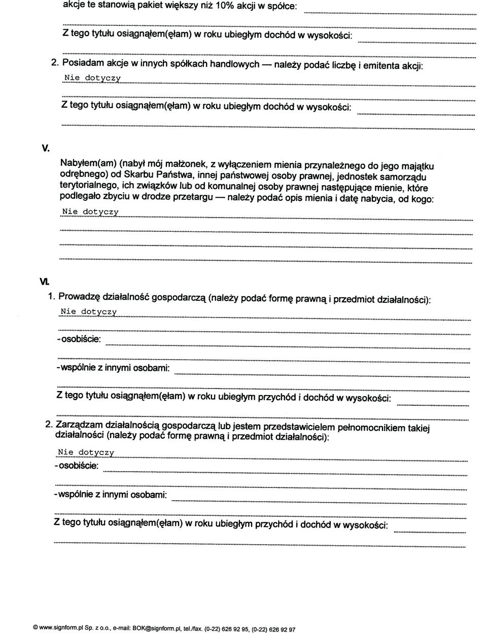 Zarządzam działalnością gospodarczą lub jestem przedstawicielem pełnomocnikiem takiej -wspólnie z innymi osobami: - osobiście: 1.